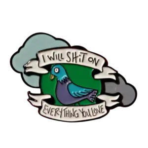 Pigeon Pin "Ще осра всичко, което обичаш"